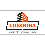 Luxoosa, Construo reforma e Pintura