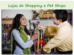 TRABALHAMOS COM VAGAS PARA TODOS OS TIPOS DE LOJAS DE SHOPPINGS INCLUINDO PETSHOPS,ETC.